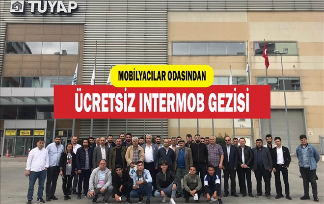 MOBİLYACILAR ODASINDAN ÜCRETSİZ INTERMOB GEZİSİ