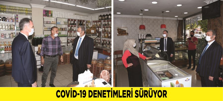 COVİD-19 DENETİMLERİ SÜRÜYOR