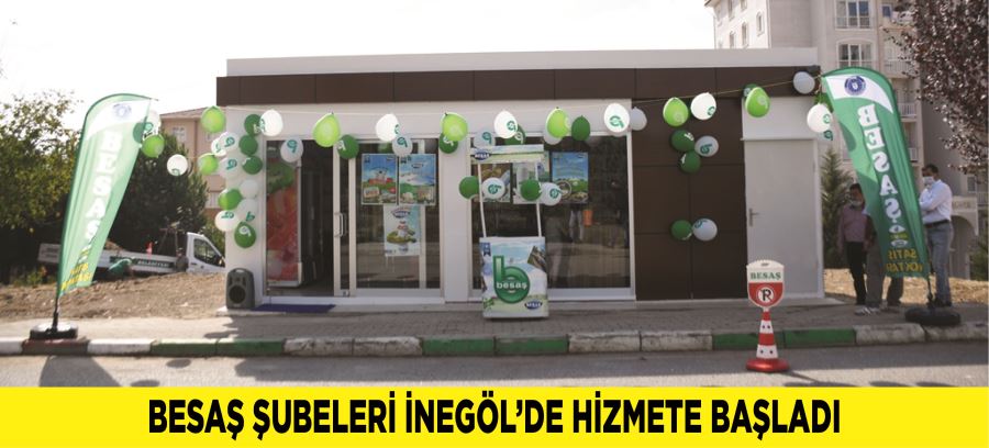 BESAŞ ŞUBELERİ İNEGÖL’DE HİZMETE BAŞLADI