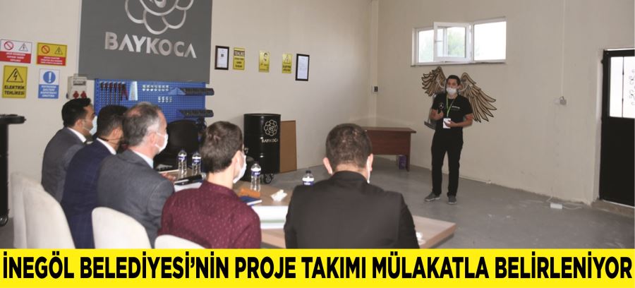 İNEGÖL BELEDİYESİ’NİN PROJE TAKIMI MÜLAKATLA BELİRLENİYOR