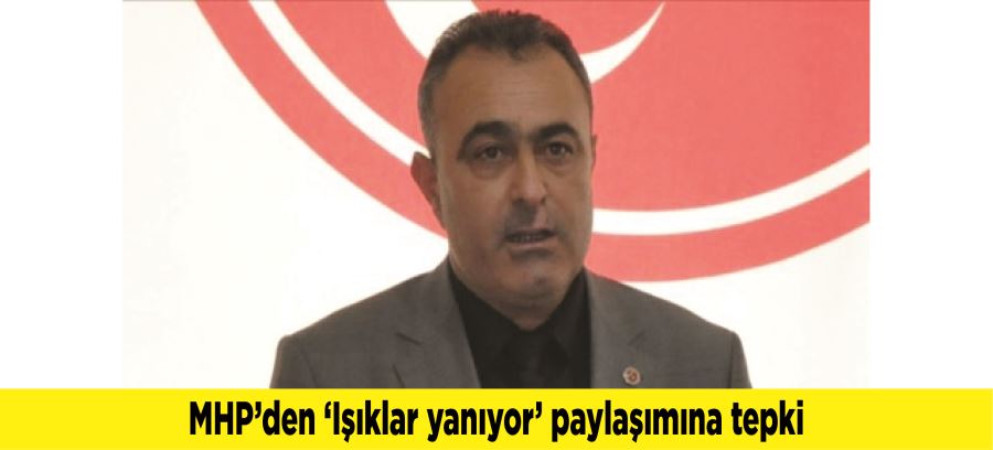 MHP’den ‘Işıklar yanıyor’ paylaşımına tepki