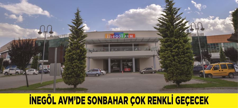 İNEGÖL AVM’DE SONBAHAR ÇOK RENKLİ GEÇECEK