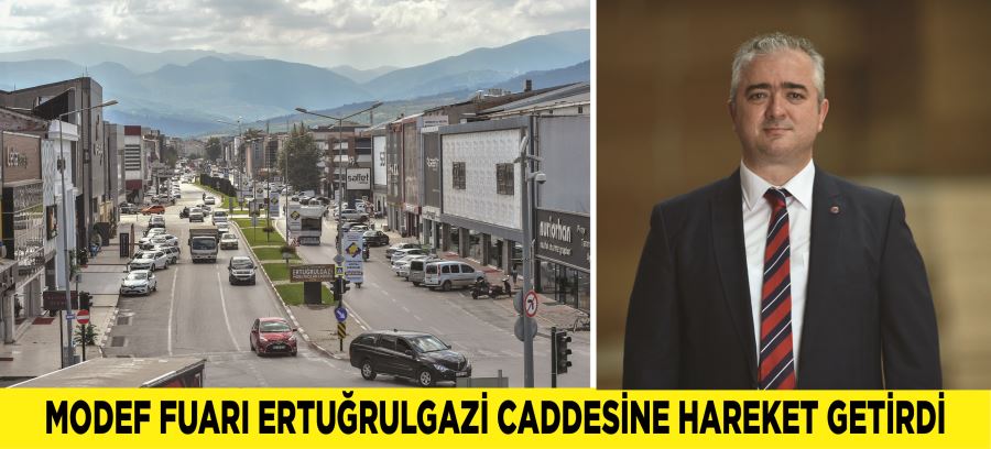 MODEF FUARI ERTUĞRULGAZİ CADDESİNE HAREKET GETİRDİ 