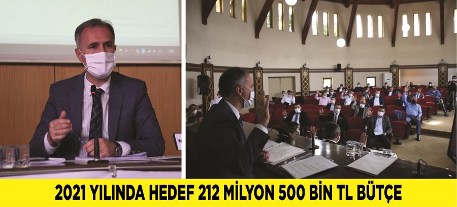 2021 YILINDA HEDEF 212 MİLYON 500 BİN TL BÜTÇE