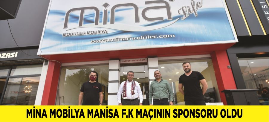 MİNA MOBİLYA MANİSA F.K MAÇININ SPONSORU OLDU