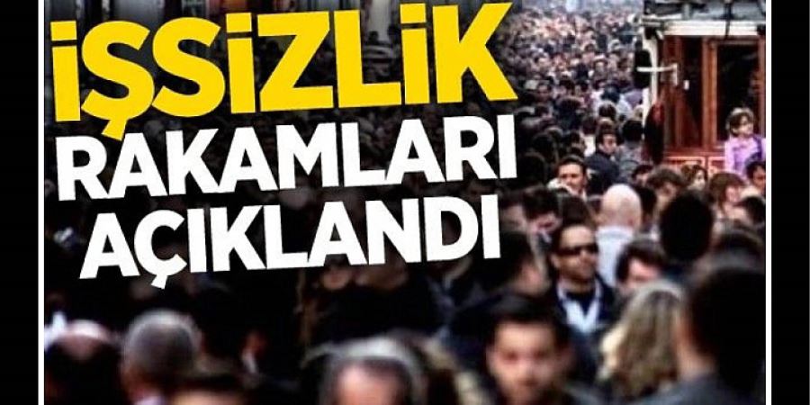 İŞSİZLİK RAKAMLARI AÇIKLANDI!