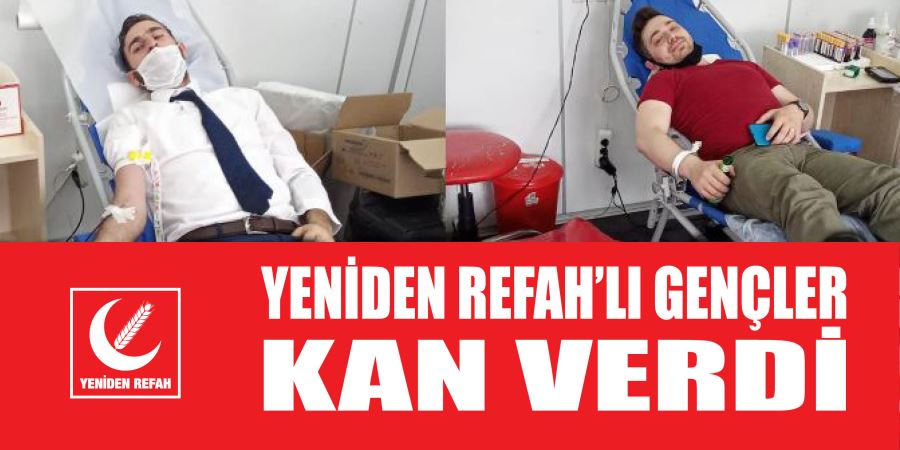 YENİDEN REFAH’LI GENÇLER KAN VERDİ