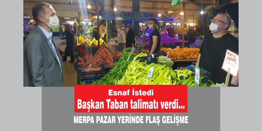 MERPA PAZAR YERİNDE FLAŞ GELİŞME