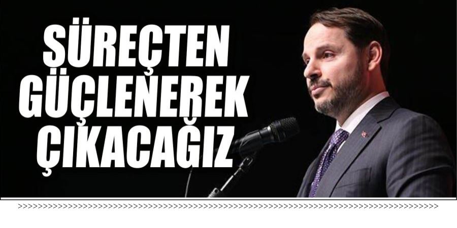 SÜREÇTEN GÜÇLENEREK ÇIKACAĞIZ