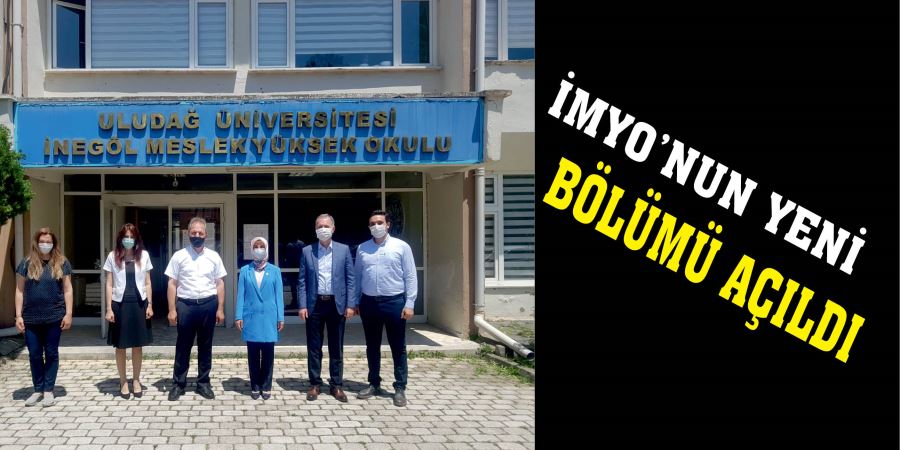 İMYO’NUN YENİ BÖLÜMÜ İNEGÖL’E HAYIRLI OLSUN