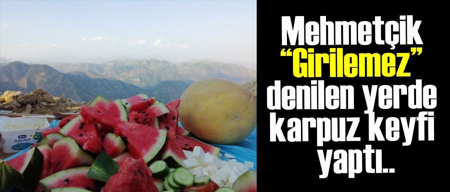 MEHMETÇİK “GİRİLEMEZ” DENİLEN YERDE KARPUZ KEYFİ YAPTI