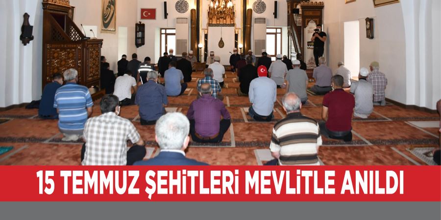 15 TEMMUZ ŞEHİTLERİ MEVLİTLE ANILDI