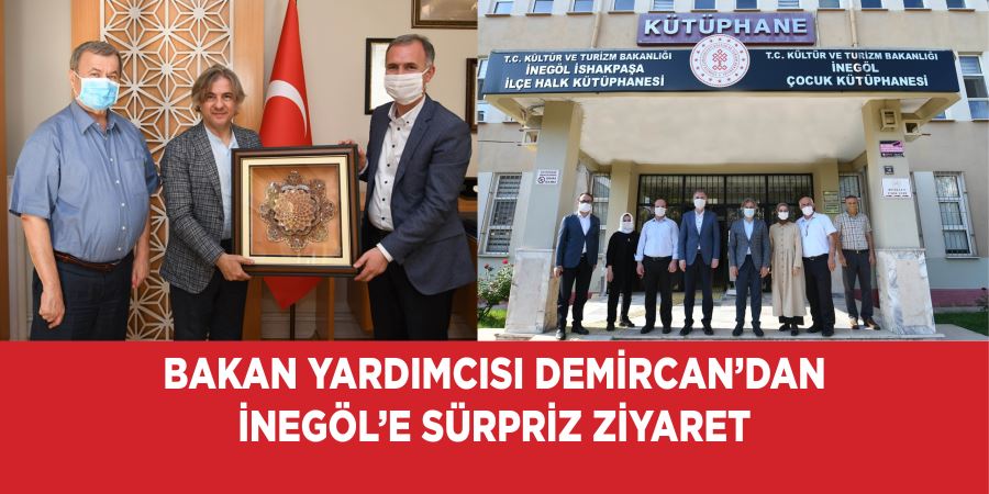 BAKAN YARDIMCISI DEMİRCAN’DAN  İNEGÖL’E SÜRPRİZ ZİYARET