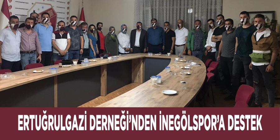 ERTUĞRULGAZİ DERNEĞİ’NDEN İNEGÖLSPOR’A DESTEK