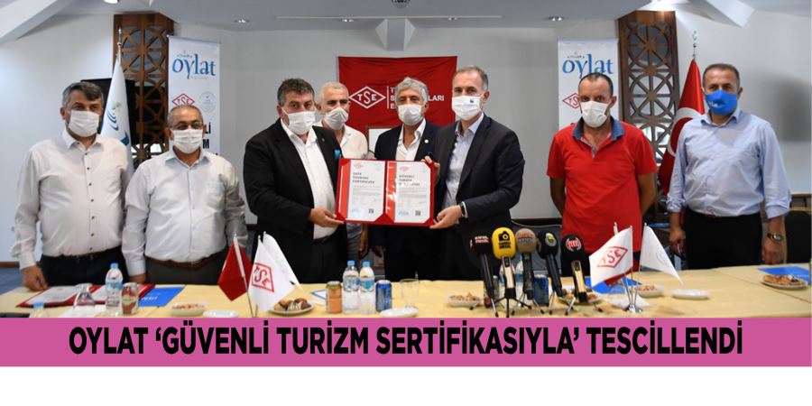 OYLAT ‘GÜVENLİ TURİZM SERTİFİKASIYLA’ TESCİLLENDİ