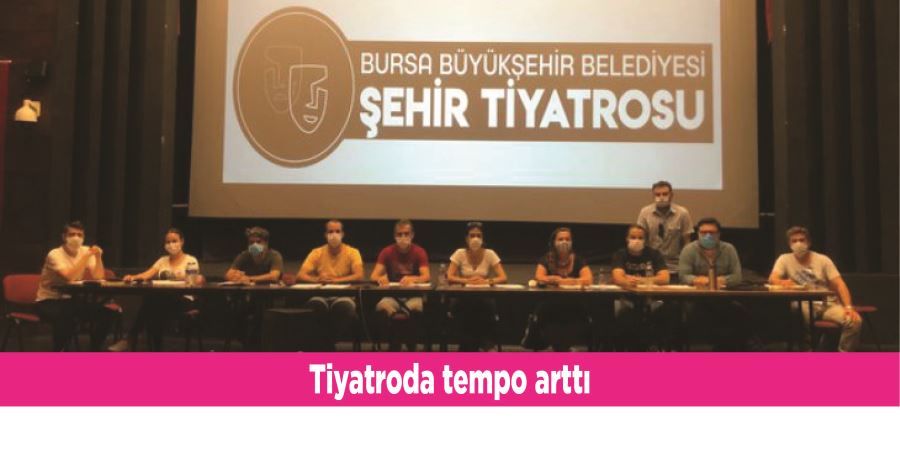 Tiyatroda tempo arttı