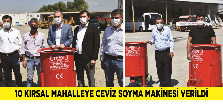 10 KIRSAL MAHALLEYE CEVİZ SOYMA MAKİNESİ VERİLDİ