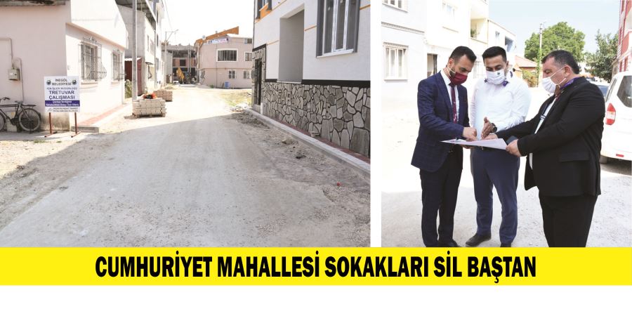 CUMHURİYET MAHALLESİ SOKAKLARI SİL BAŞTAN 