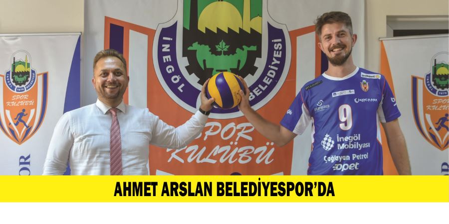 AHMET ARSLAN BELEDİYESPOR’DA