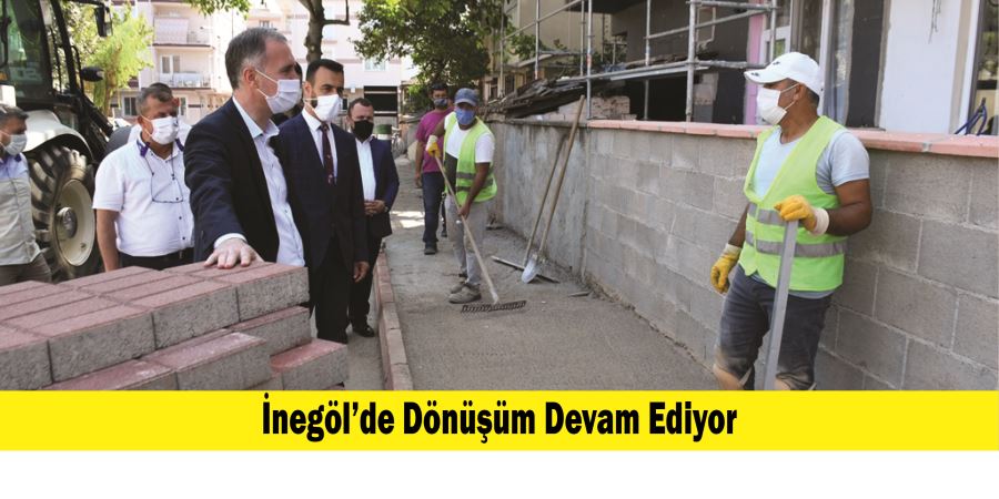 İnegöl’de Dönüşüm Devam Ediyor