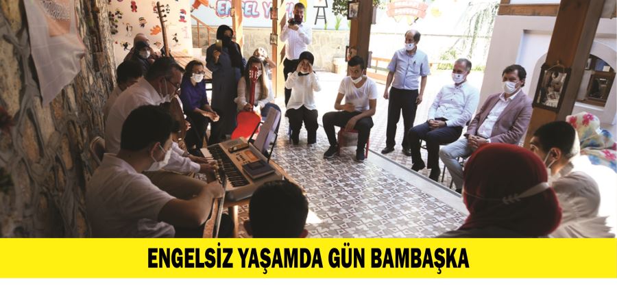 ENGELSİZ YAŞAMDA GÜN BAMBAŞKA