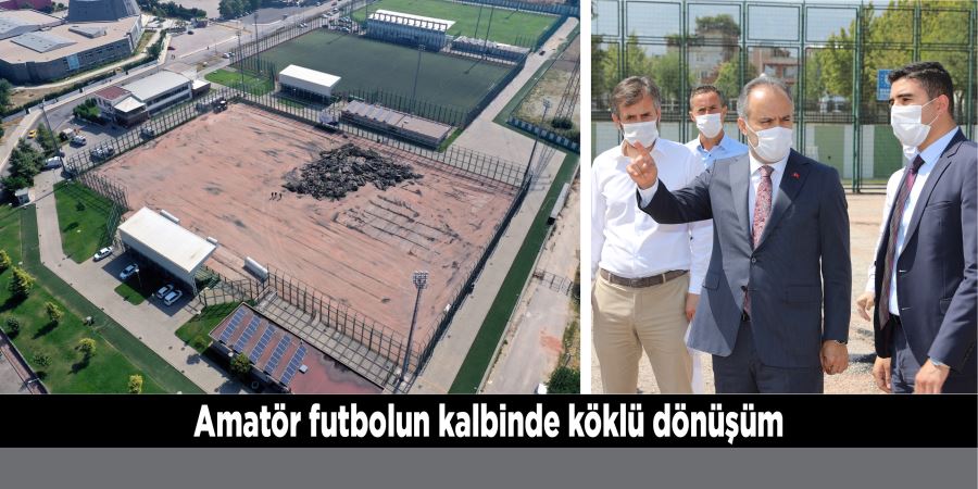 Amatör futbolun kalbinde köklü dönüşüm