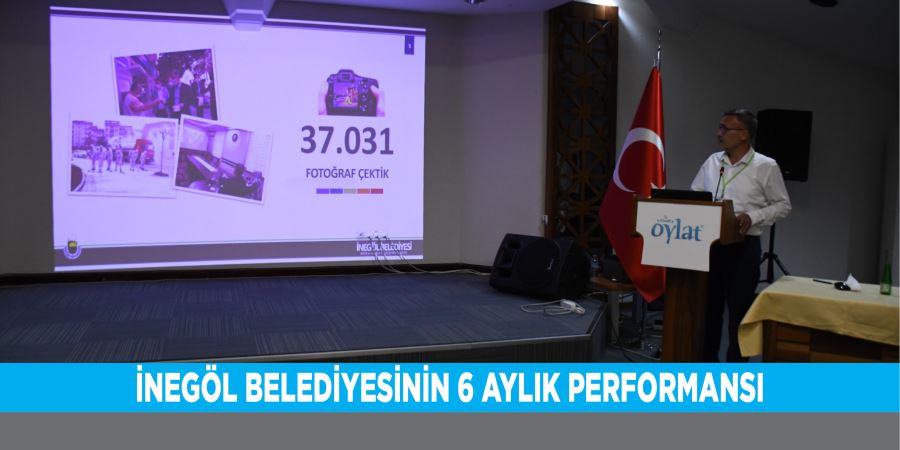 İNEGÖL BELEDİYESİNİN 6 AYLIK PERFORMANSI