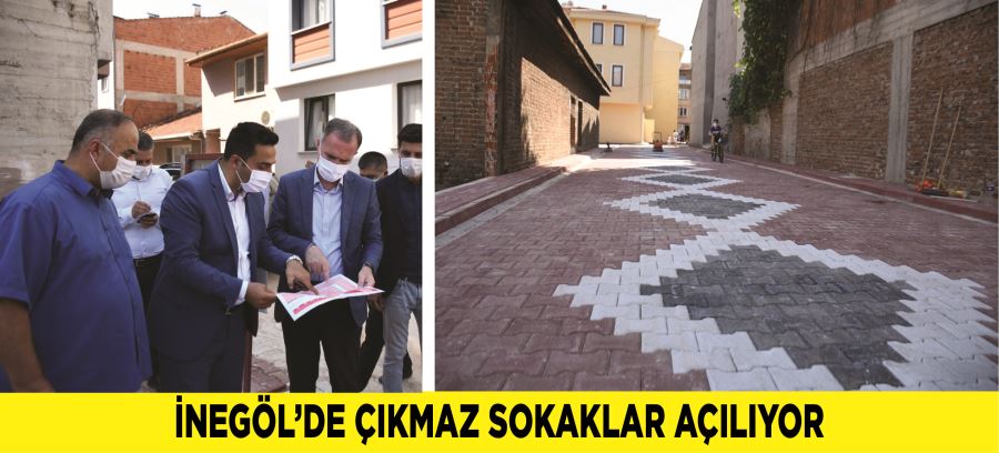 İNEGÖL’DE ÇIKMAZ SOKAKLAR AÇILIYOR