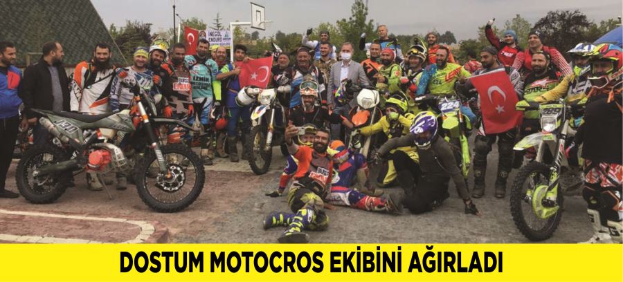 DOSTUM MOTOCROS EKİBİNİ AĞIRLADI