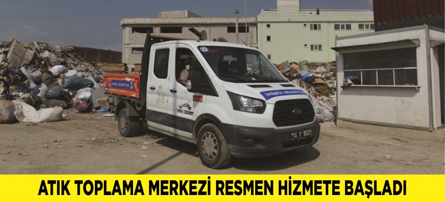 ATIK TOPLAMA MERKEZİ RESMEN HİZMETE BAŞLADI