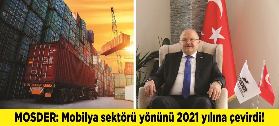 MOSDER: Mobilya sektörü yönünü 2021 yılına çevirdi!